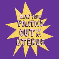 Keep Your Politics Out Of My Uterus Baby Bodysuit
