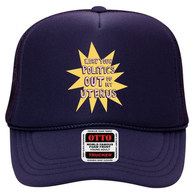 Keep Your Politics Out Of My Uterus Trucker Hat
