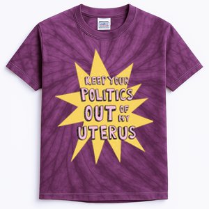 Keep Your Politics Out Of My Uterus Kids Tie-Dye T-Shirt