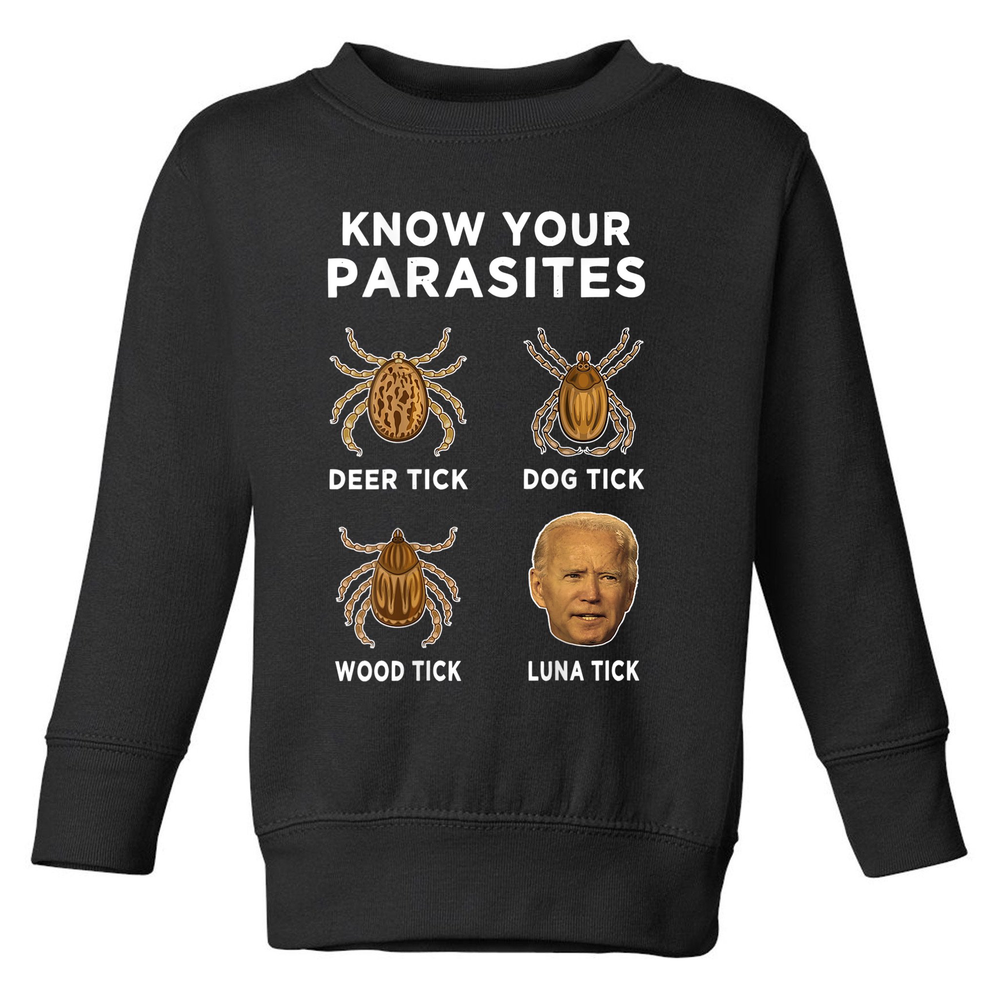 Know Your Parasites Funny Anti Joe Biden (On Back) Toddler Sweatshirt