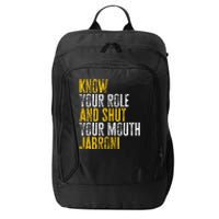 Know Your Role And Shut Your Mouth Jabroni City Backpack