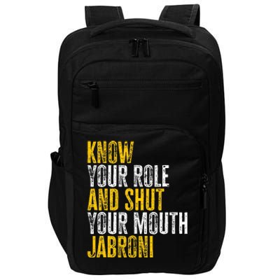 Know Your Role And Shut Your Mouth Jabroni Impact Tech Backpack