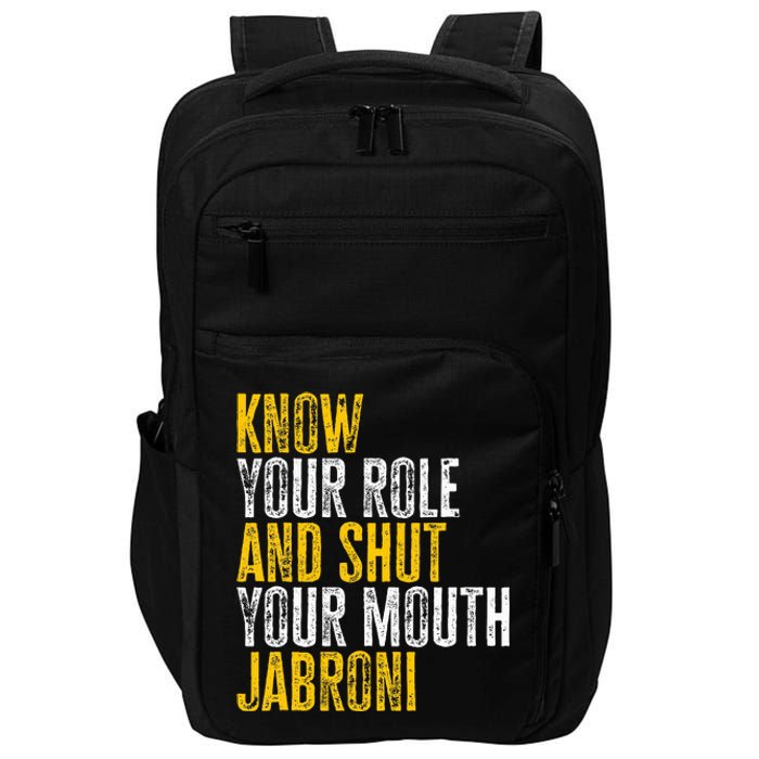 Know Your Role And Shut Your Mouth Jabroni Impact Tech Backpack