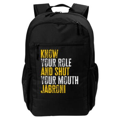 Know Your Role And Shut Your Mouth Jabroni Daily Commute Backpack