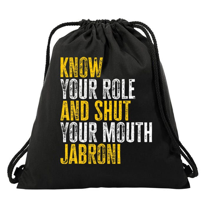 Know Your Role And Shut Your Mouth Jabroni Drawstring Bag