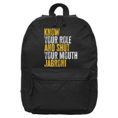 Know Your Role And Shut Your Mouth Jabroni 16 in Basic Backpack