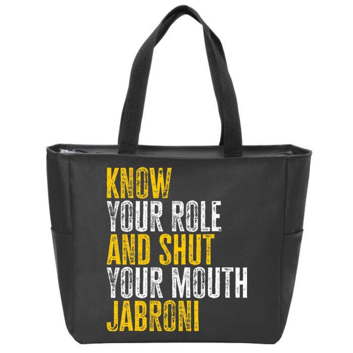 Know Your Role And Shut Your Mouth Jabroni Zip Tote Bag