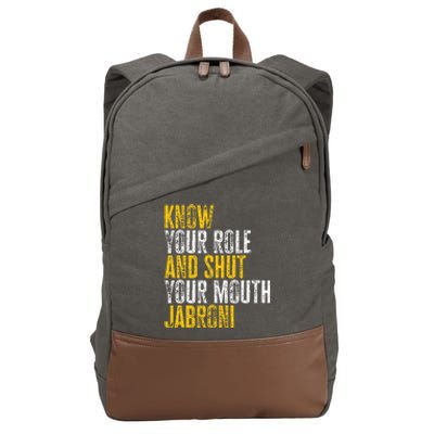 Know Your Role And Shut Your Mouth Jabroni Cotton Canvas Backpack