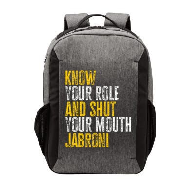 Know Your Role And Shut Your Mouth Jabroni Vector Backpack