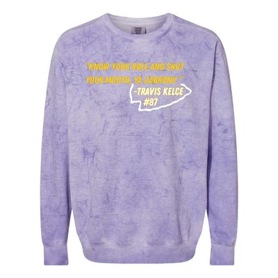 Know Your Role And Shut Your Mouth Colorblast Crewneck Sweatshirt