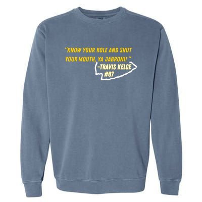 Know Your Role And Shut Your Mouth Garment-Dyed Sweatshirt