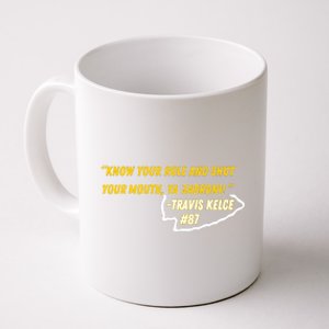 Know Your Role And Shut Your Mouth Coffee Mug