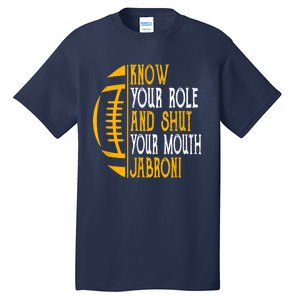 Know Your Role And Shut Your Mouth Jabroni Meme Tall T-Shirt