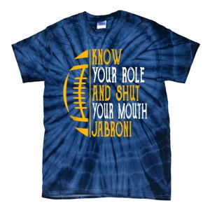 Know Your Role And Shut Your Mouth Jabroni Meme Tie-Dye T-Shirt