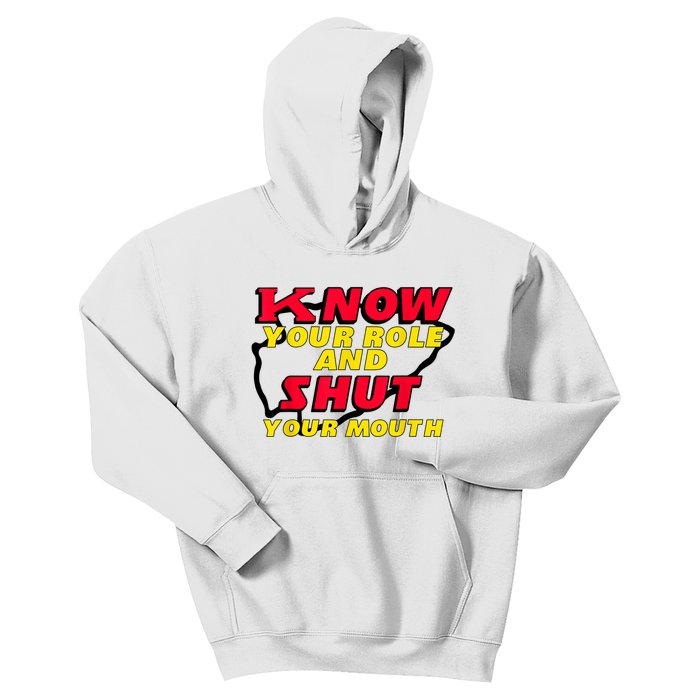 Know Your Role And Shut Your Mouth Kids Hoodie