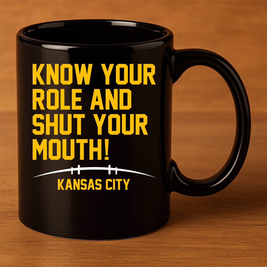Know Your Role Shut Your Mouth Mahomes KC 11oz C Handle Ceramic Mug