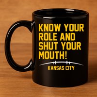 Know Your Role Shut Your Mouth Mahomes KC 11oz C Handle Ceramic Mug