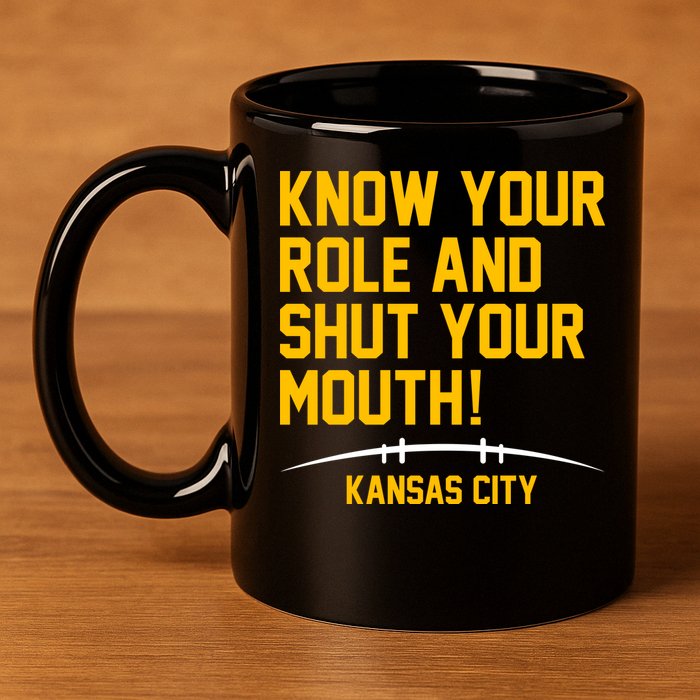 Know Your Role Shut Your Mouth Mahomes KC 11oz C Handle Ceramic Mug