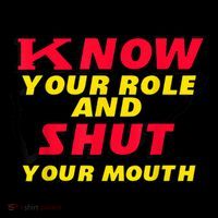 Know Your Role And Shut Your Mouth Flatbill Hat