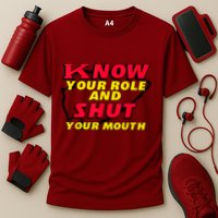 Know Your Role And Shut Your Mouth Cooling Performance Crew T-Shirt
