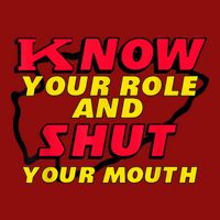Know Your Role And Shut Your Mouth Cooling Performance Crew T-Shirt