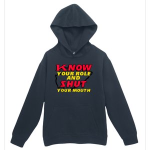 Know Your Role And Shut Your Mouth Urban Pullover Hoodie