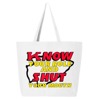 Know Your Role And Shut Your Mouth 25L Jumbo Tote