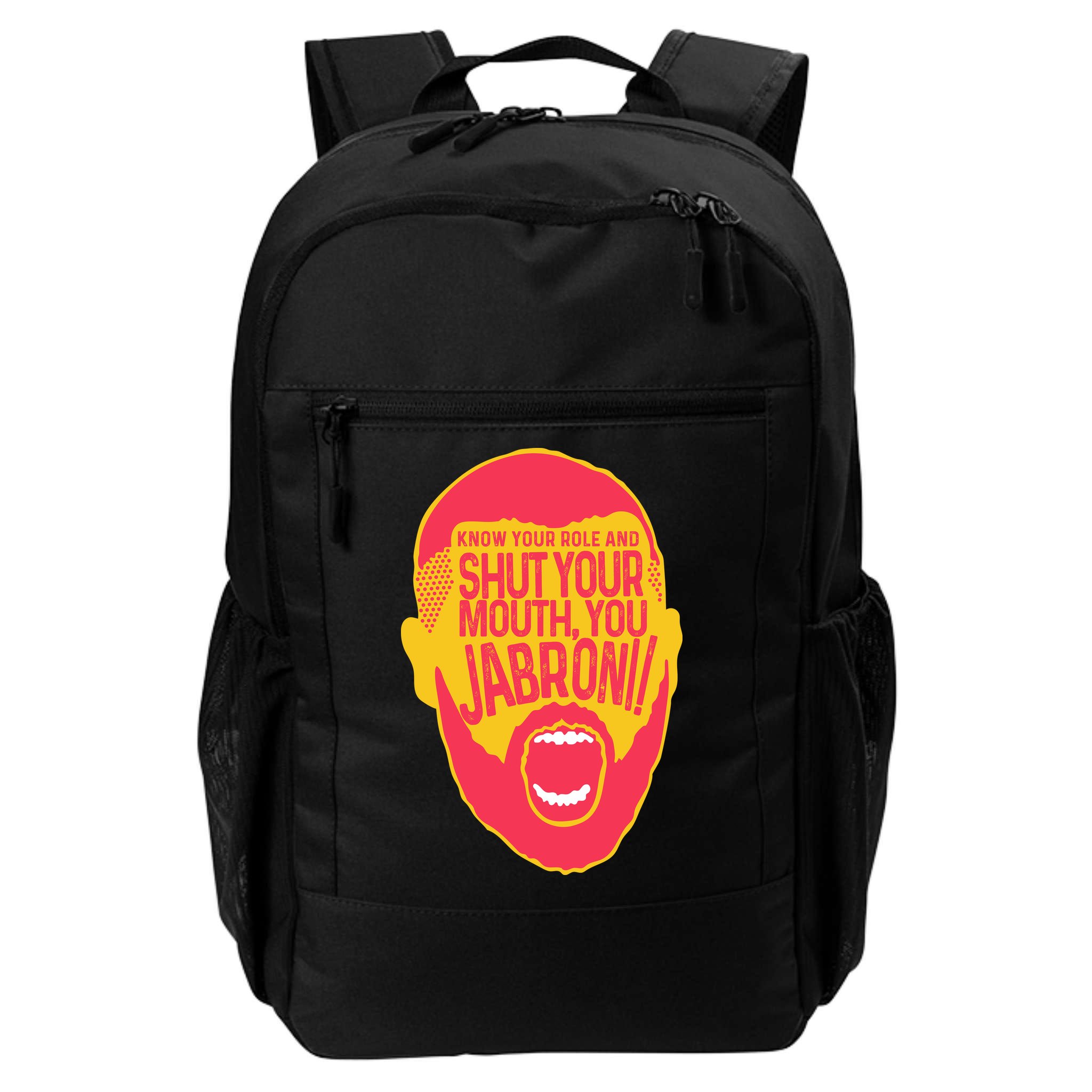 Know Your Role And Shut Your Mouth Backpack