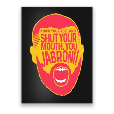 Know Your Role And Shut Your Mouth Poster