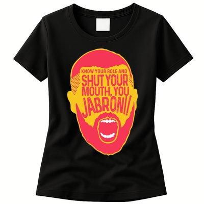 Know Your Role And Shut Your Mouth Womens T-Shirt