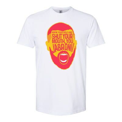 Know Your Role And Shut Your Mouth Softstyle® CVC T-Shirt