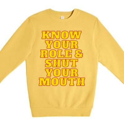 Know Your Role And Shut Your Mouth Kansas City Football Fan Premium Crewneck Sweatshirt