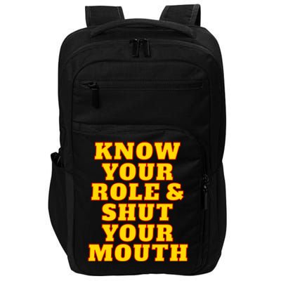 Know Your Role And Shut Your Mouth Kansas City Football Fan Impact Tech Backpack