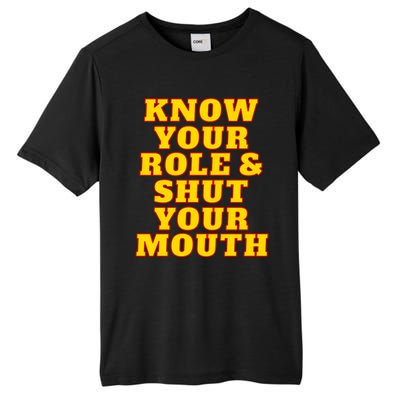 Know Your Role And Shut Your Mouth Kansas City Football Fan Tall Fusion ChromaSoft Performance T-Shirt