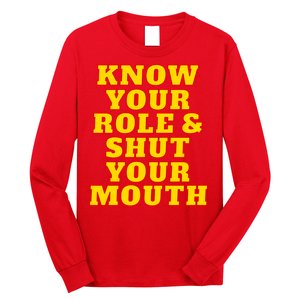 Know Your Role And Shut Your Mouth Kansas City Football Fan Long Sleeve Shirt