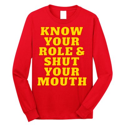 Know Your Role And Shut Your Mouth Kansas City Football Fan Long Sleeve Shirt
