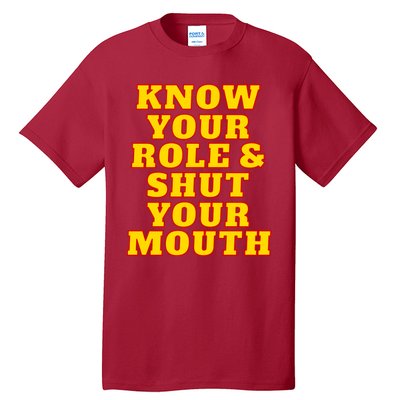 Know Your Role And Shut Your Mouth Kansas City Football Fan Tall T-Shirt