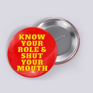 Know Your Role And Shut Your Mouth Kansas City Football Fan Button