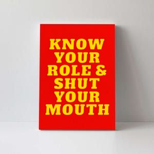 Know Your Role And Shut Your Mouth Kansas City Football Fan Canvas