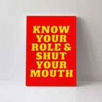 Know Your Role And Shut Your Mouth Kansas City Football Fan Canvas