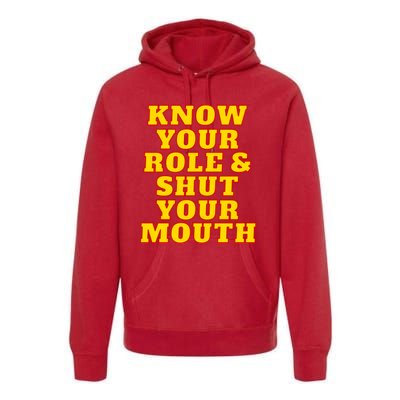 Know Your Role And Shut Your Mouth Kansas City Football Fan Premium Hoodie