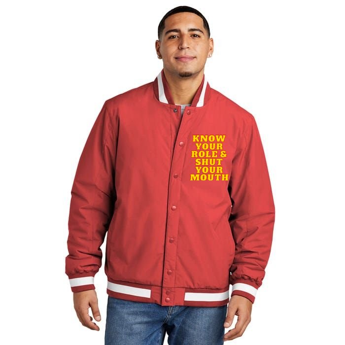 Know Your Role And Shut Your Mouth Kansas City Football Fan Insulated Varsity Jacket