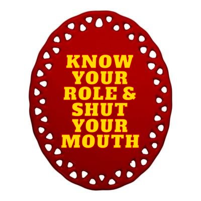 Know Your Role And Shut Your Mouth Kansas City Football Fan Ceramic Oval Ornament