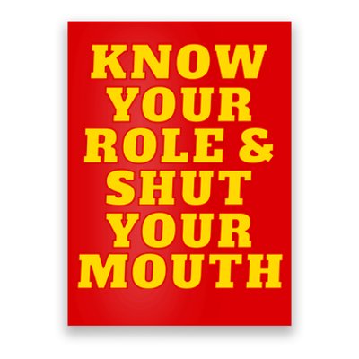 Know Your Role And Shut Your Mouth Kansas City Football Fan Poster