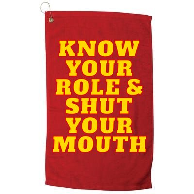 Know Your Role And Shut Your Mouth Kansas City Football Fan Golf Towel