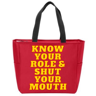 Know Your Role And Shut Your Mouth Kansas City Football Fan Zip Tote Bag