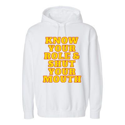 Know Your Role And Shut Your Mouth Kansas City Football Fan Garment-Dyed Fleece Hoodie