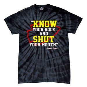 Know Your Role And Shut Your Mouth Tie-Dye T-Shirt