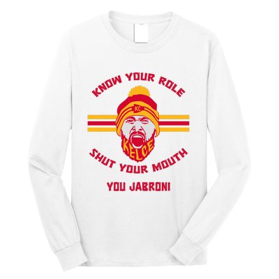 Know Your Role And Shut Your Mouth Long Sleeve Shirt