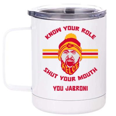 Know Your Role And Shut Your Mouth 12 oz Stainless Steel Tumbler Cup